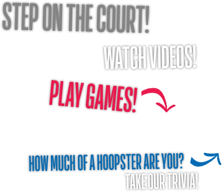 step on the court, watch videos, play games, take our trivia