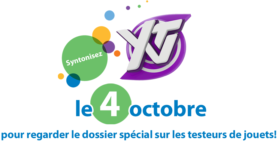 Syntonisez YTV le 4 octobre pour regarder le dossier spécial sur les testeurs de jouets!